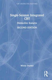 Single-Session Integrated CBT : Distinctive features by Windy Dryden - Hardback