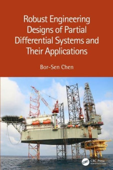 Robust Engineering Designs of Partial Differential Systems and Their Applications by Bor-Sen Chen - Hardback