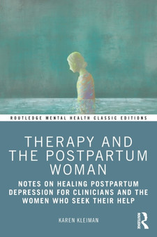 Therapy and the Postpartum Woman : Notes on Healing Postpartum Depression for Clinicians and the Women Who Seek their Help by Karen Kleiman - Paperback Therapy and the Postpartum Woman : Notes on Healing Postpartum Depression for Clinicians and the Women Who Seek their Help by Karen Kleiman - Paperback