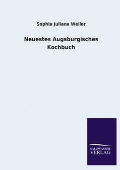 Neuestes Augsburgisches Kochbuch