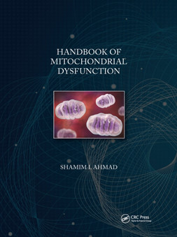 Handbook of Mitochondrial Dysfunction by Shamim I. Ahmad - Paperback