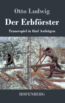 Der Erbforster : Trauerspiel in funf Aufzugen