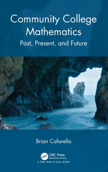 Community College Mathematics : Past, Present, and Future by Brian Cafarella - Hardback