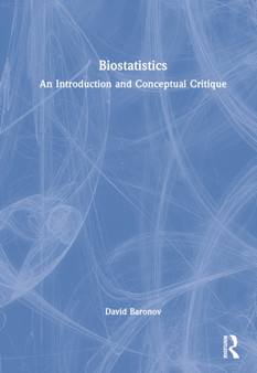 Biostatistics : An Introduction and Conceptual Critique by David Baronov - Hardback