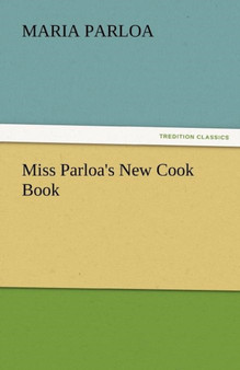 Miss Parloa's New Cook Book