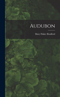 Audubon by Mary Fluker Bradford - Hardback