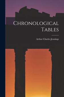 Chronological Tables by Arthur Charles Jennings - Paperback