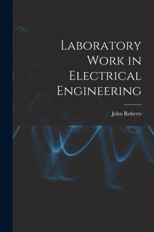 Laboratory Work in Electrical Engineering by John Roberts - Paperback