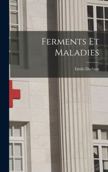 Ferments et Maladies by Emile Duclaux - Hardback