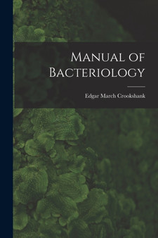 Manual of Bacteriology by Edgar March Crookshank - Paperback