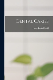 Dental Caries by Henry Ezekiel Sewill - Paperback