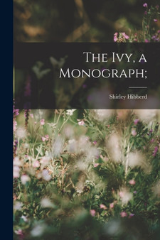 The ivy, a Monograph; by Shirley Hibberd - Paperback