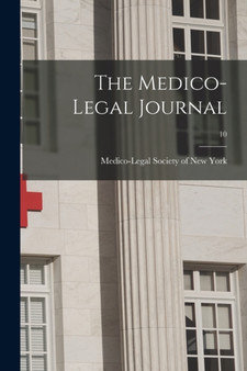 The Medico-legal Journal; 10 by Medico-Legal Society of New York - Paperback The Medico-legal Journal; 10 by Medico-Legal Society of New York - Paperback