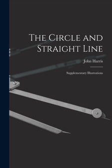 The Circle and Straight Line [microform] : Supplementary Illustrations by John Harris - Paperback