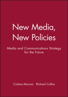 New Media, New Policies : Media and Communications Strategy for the Future by Cristina Murroni - Hardback