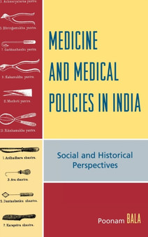 Medicine and Medical Policies in India : Social and Historical Perspectives by Poonam Bala - Hardback