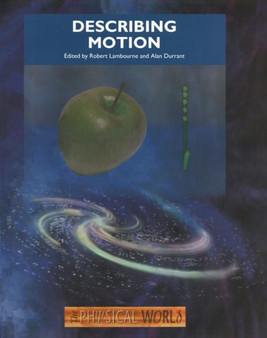 Describing Motion : The Physical World by Robert Lambourne - Paperback