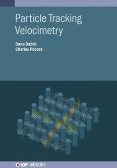 Particle Tracking Velocimetry by Dana Dabiri - Hardback