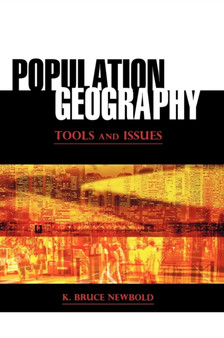 Population Geography : Tools and Issues by K.Bruce Newbold - Hardback