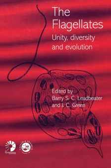 Flagellates : Unity, Diversity and Evolution by Barry S.C. Leadbeater - Hardback