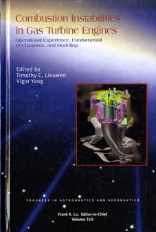 Combustion Instabilities in Gas Turbine Engines : Operational Experience, Fundamental Mechanisms, and Modeling by Tim Lieuwen - Hardback