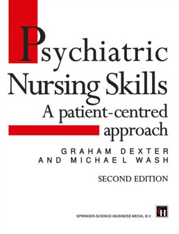 Psychiatric Nursing Skills : A patient-centred approach by Graham Dexter - Paperback