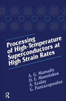 Processing of High-Temperature Superconductors at High Strain by A.G. Mamalis - Hardback