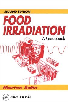 Food Irradiation : A Guidebook, Second Edition by Morton Satin - Paperback