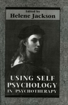 Using Self Psychology in Psychotherapy by Helene Jackson - Paperback