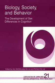 Biology, Society, and Behavior : The Development of Sex Differences in Cognition by Ann McGillicuddy-De Li - Paperback