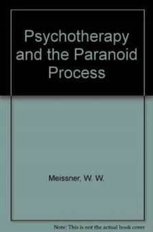 Psychotherapy & the Paranoid Process by W.W. Meissner - Paperback