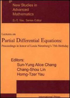 Lectures on Partial Differential Equations : Proceedings in Honor of Louis Nirenberg's 75th Birthday by Sun-Yung Alice Chang - Hardback