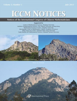 Notices of the International Congress of Chinese Mathematicians, Volume 3, Number 1 (2015) by Shiu-Yuen Cheng - Paperback