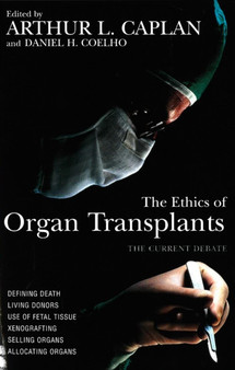 The Ethics of Organ Transplants by Arthur L. Caplan - Paperback