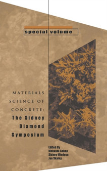 Materials Science of Concrete, Special Volume : The Sidney Diamond Symposium by Menashi Cohen - Hardback