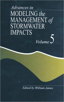 Advances in Modeling the Management of Stormwater Impacts by William James - Hardback