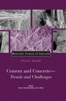 Materials Science of Concrete, Special Volume : Cement and Concrete - Trends and Challenges by Andrew J. Boyd - Hardback