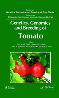 Genetics, Genomics, and Breeding of Tomato by Barbara E. Liedl - Hardback