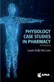 Physiology Case Studies in Pharmacy by Laurie Kelly McCorry - Paperback