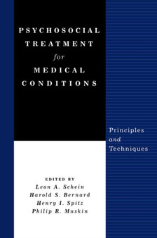 Psychosocial Treatment for Medical Conditions : Principles and Techniques by Leon A. Schein - Hardback