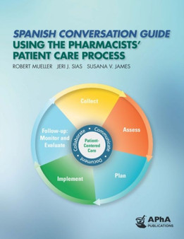 Spanish Conversation Guide Using the Pharmacists' Patient Care Process by Robert M Mueller - Paperback