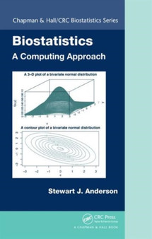 Biostatistics: A Computing Approach by Stewart Anderson - Hardback