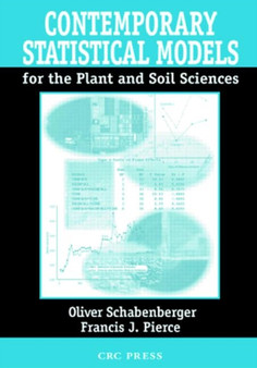 Contemporary Statistical Models for the Plant and Soil Sciences by Oliver Schabenberger - Hardback