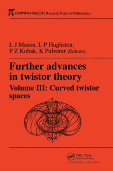 Further Advances in Twistor Theory, Volume III : Curved Twistor Spaces by L.J. Mason - Paperback