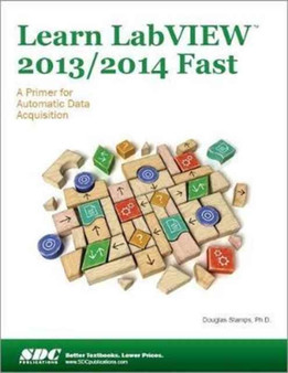 Learn LabVIEW 2013/2014 Fast by Douglas Stamps - Paperback