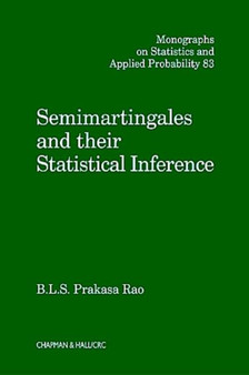 Semimartingales and their Statistical Inference by B.L.S.Prakasa Rao - Hardback