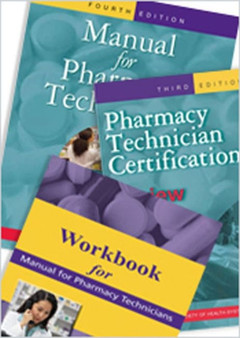 Manual for Pharmacy Technicians, Workbook for the Manual for Pharmacy Technicians, and Pharmacy Technician Certification Review and Practice Exam Package by Bonnie S. Bachenheimer - Paperback