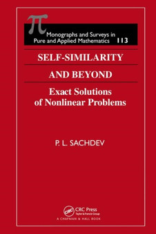 Self-Similarity and Beyond : Exact Solutions of Nonlinear Problems by P.L. Sachdev - Hardback