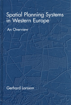 Spatial Planning Systems in Western Europe : An Overview by G. Larsson - Hardback