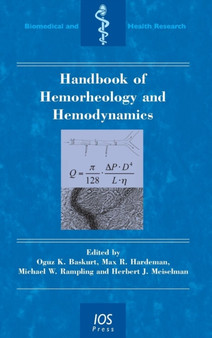 Handbook of Hemorheology and Hemodynamics : v. 69 by O.K. Baskurt - Hardback